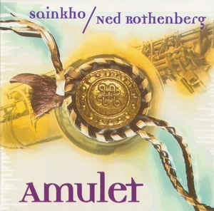 Sainkho / Ned Rothenberg / Amulet