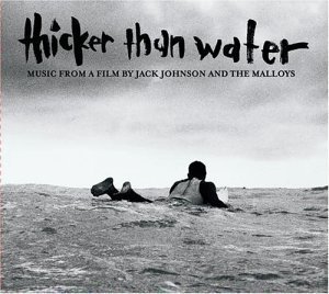 O.S.T. (Jack Johnson) / Thicker Than Water - Film By Jack Johnson &amp; The Malloys (DIGI-PAK)