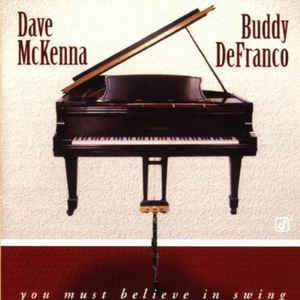Dave McKenna, Buddy DeFranco / You Must Believe in Swing