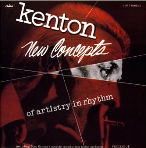 Stan Kenton / New Concepts Of Artistry In Rhythm
