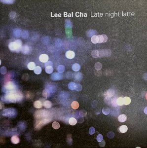 이발차(Lee Bal Cha) / Late Night Latte (홍보용, 싸인시디)