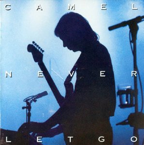 Camel / Never Let Go (2CD)