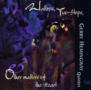 Gerry Hemingway Quintet / Waltzes, Two-Steps &amp; Other Matters Of The Heart