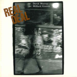 David Murray &amp; Milford Graves / Real Deal