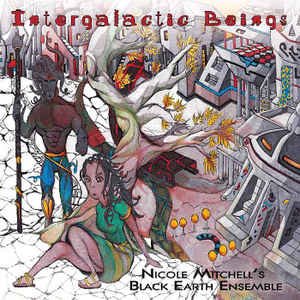 Nicole Mitchell&#039;s Black Earth Ensemble ‎/ Intergalactic Beings (DIGI-PAK)