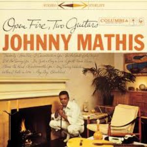 Johnny Mathis / Open Fire, Two Guitars