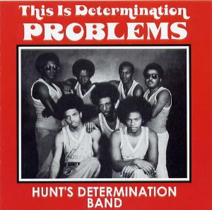 Hunt&#039;s Determination Band / This Is Determination Problems