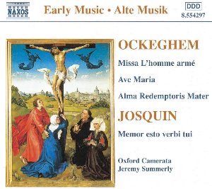 Jeremy Summerly / Ockeghem: Missa L&#039;Homme Arme, Ave Maria, Alma Redemptoris Mater / Josquin: Memor Esto Verbi Tui