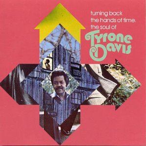 Tyrone Davis / Turning Back The Hands Of Time. The Soul Of Tyrone Davis