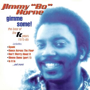 Jimmy &quot;Bo&quot; Horne / Gimme Some! The Best Of The TK Years 1975-1985