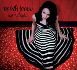 Norah Jones / Not Too Late