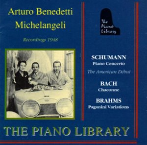 Arturo Benedetti Michelangeli / Plays Schumann / Bach / Brahms