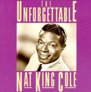 Nat King Cole / The Unforgettable Nat King Cole