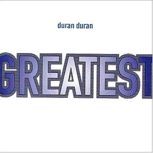 Duran Duran / Greatest