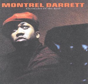 Montrel Darrett / Chronicle Of The Soul