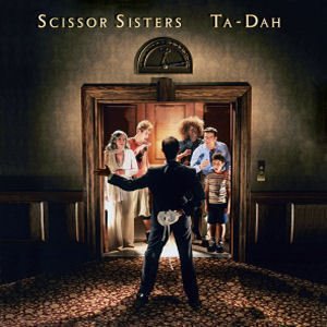 Scissor Sisters / Ta Dah!