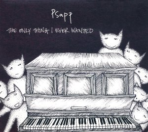Psapp / The Only Thing I Ever Wanted (DIGI-PAK, 미개봉)