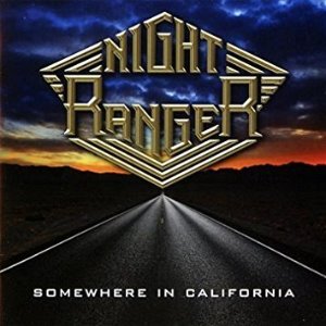 Night Ranger / Somewhere In California