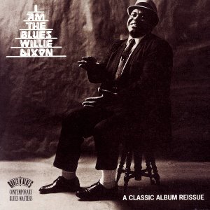 Willie Dixon / I Am The Blues