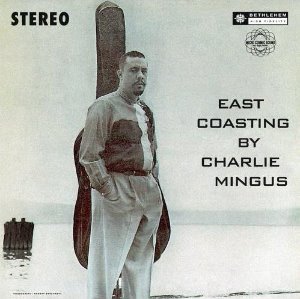 Charles Mingus / East Coasting