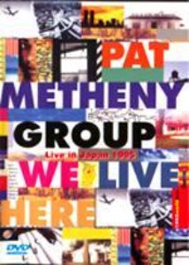 [DVD] Pat Metheny Group / We Live Here
