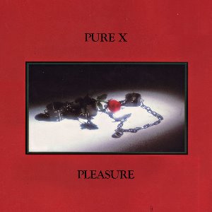 Pure X / Pleasure (DIGI-PAK)