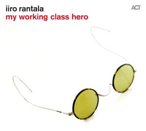Iiro Rantala / My Working Class Hero (DIGI-PAK)