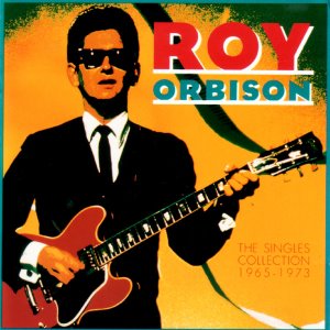Roy Orbison / The Singles Collection 1965-1973