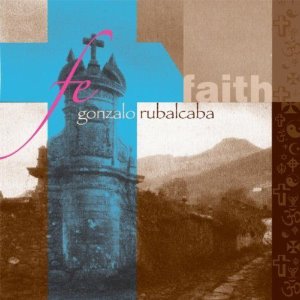 Gonzalo Rubalcaba / Fe Faith (DIGI-PAK)
