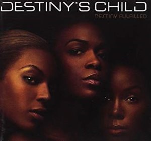 Destiny&#039;s Child / Destiny Fulfilled