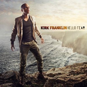 Kirk Franklin / Hello Fear