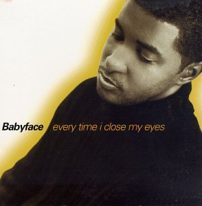Babyface / Every Time I Close My Eyes (The Remixes)