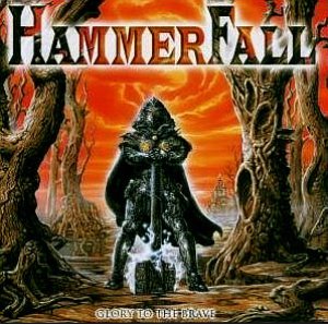 Hammerfall / Glory To The Brave