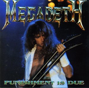 Megadeth / Punishment Is Due (BOOTLEG)