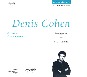 Denis Cohen / Compositeurs D&#039;aujourd&#039;hui (DIGI-PAK)