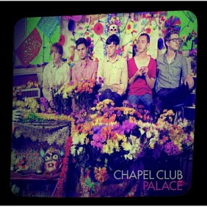 Chapel Club / Palace (DELUXE EDITION, DIGI-PAK)