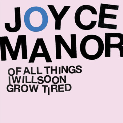 Joyce Manor / Of All Things I Will Soon Grow Tired (DIGI-PAK)