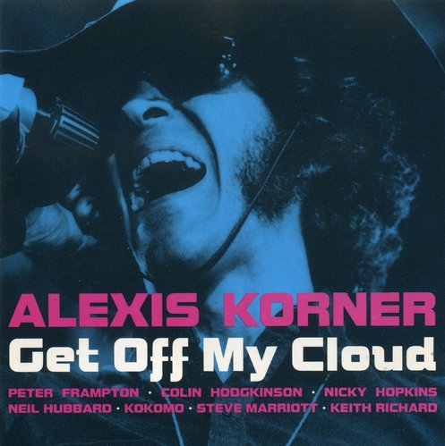 Alexis Korner / Get Off My Cloud
