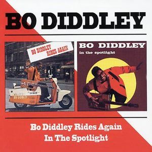 Bo Diddley / Bo Diddley Rides Again + On The Spotlight
