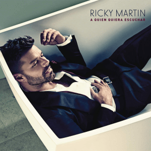 Ricky Martin / A Quien Quiera Escuchar