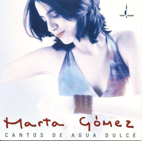 Marta Gomez / Cantos De Agua Dulce