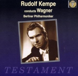 Rudolf Kempe / Rudolf Kempe Conducts Wagner 
