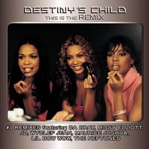 Destiny&#039;s Child / This Is The Remix