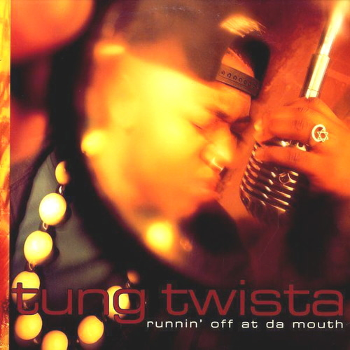 Tung Twista / Runnin&#039; Off At Da Mouth
