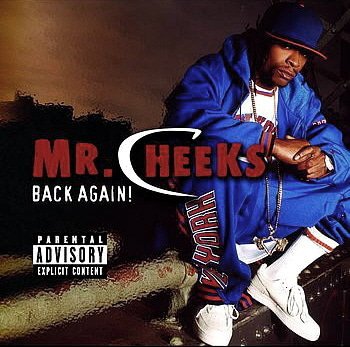 Mr. Cheeks / Back Again!