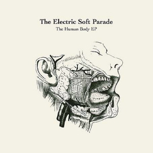 Electric Soft Parade / The Human Body EP 