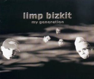 Limp Bizkit / My Generation, Pt. 1 (SINGLE)