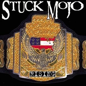 Stuck Mojo / Rising