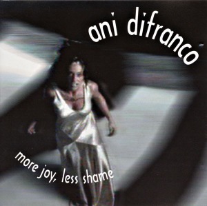 Ani DiFranco / More Joy, Less Shame