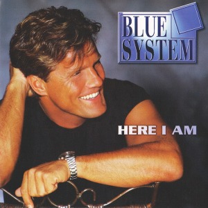 Blue System / Here I Am